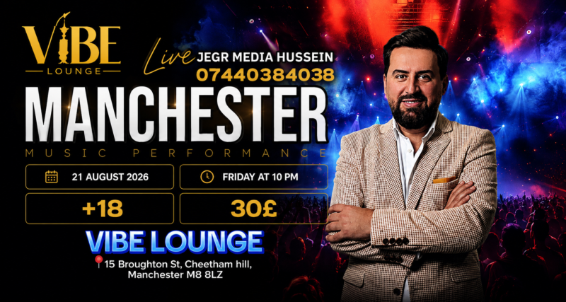 KURDISH LIVE MUSIC JEGR MEDIA HUSSEIN SUNDAY 21 AUGUST VIBE LOUNGE MANCHESTER